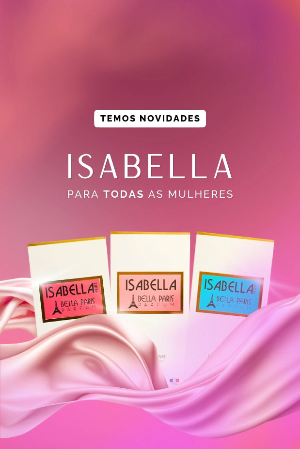 Temos Novidades. Isabella para Todas as Mulheres.